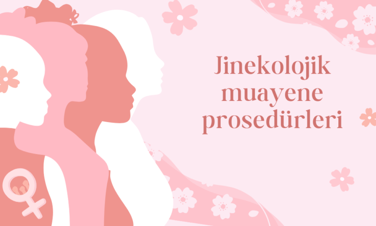 Read more about the article Jinekolojik Muayene Prosedürleri 